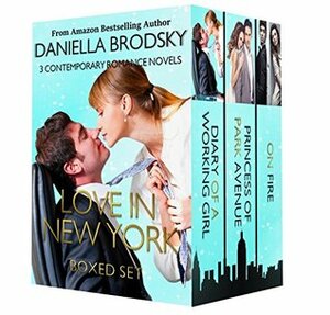 Love in New York Boxed Set: 3 Full Length Contemporary Romantic Comedy Novels by Daniella Brodsky