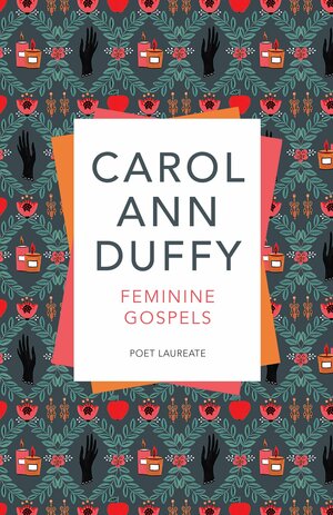 Feminine Gospels by Carol Ann Duffy