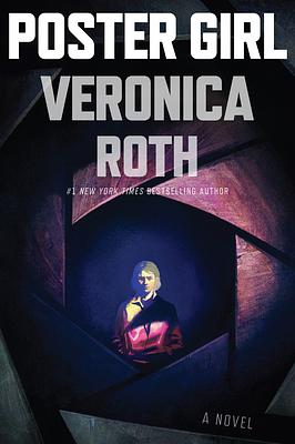 Poster Girl: A Novel by Veronica Roth