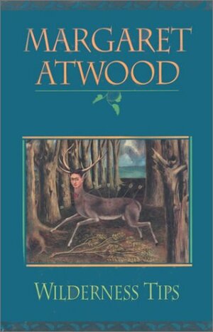 Wilderness Tips by Margaret Atwood