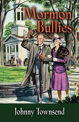 Mormon Bullies by Johnny Townsend