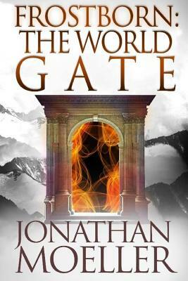 Frostborn: The World Gate by Jonathan Moeller