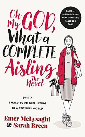 Oh My God, What a Complete Aisling by Sarah Breen, Emer McLysaght