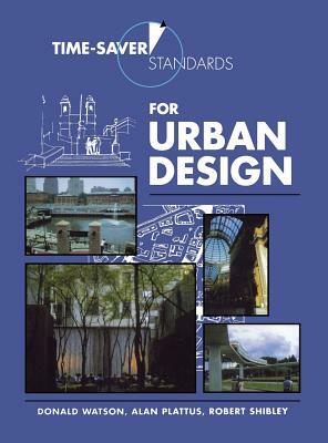 Time-Saver Standards for Urban Design by Donald Watson