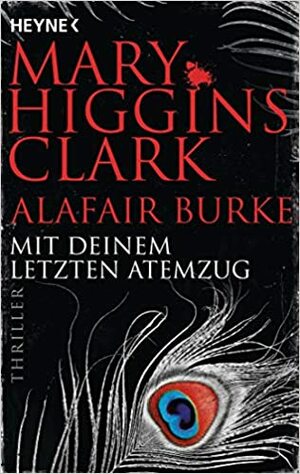 Mit deinem letzten Atemzug by Mary Higgins Clark, Alafair Burke