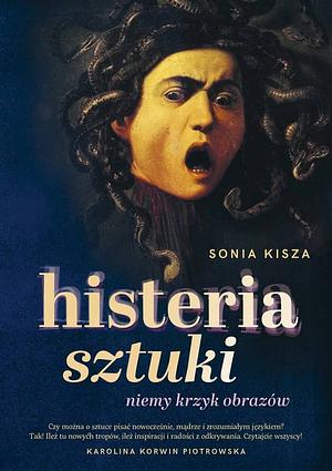 Histeria sztuki by Sonia Kisza