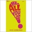 Be All You Can Be: Growing to Personal Maturity in Christ by David W. Augsburger