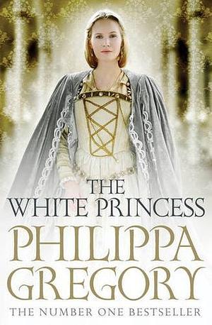 The White Princess by Philippa Gregory