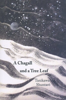 A Chagall and a Tree Leaf by Kazou Kawamura, Shuntarō Tanikawa, William Isaac Elliott