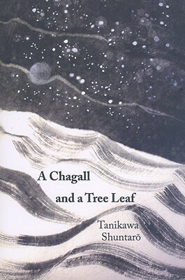 A Chagall and a Tree Leaf by William Isaac Elliott, Shuntarō Tanikawa, Kazou Kawamura