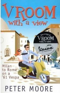 Vroom with a View: Milan to Rome on a '61 Vespa by Peter Moore