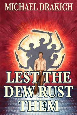 Lest The Dew Rust Them by Michael Drakich