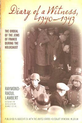 Diary of a Witness, 1940-1943 by Raymond-Raoul Lambert