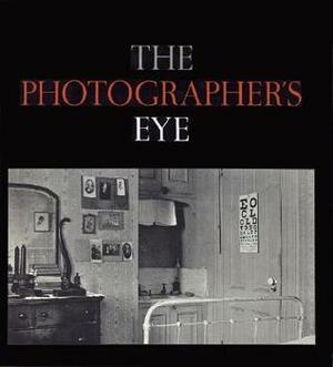 The Photographer's Eye by William Klein, John Szarkowski, Walker Evans, Paul Strand, Lee Friedlander