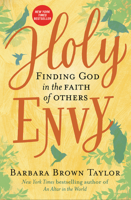 Holy Envy: Finding God in the Faith of Others by Barbara Brown Taylor