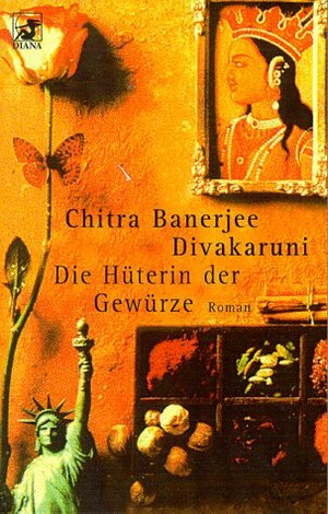 Die Hüterin der Gewürze by Chitra Banerjee Divakaruni