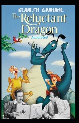 The Reluctant Dragon Annotated by Kenneth Grahame