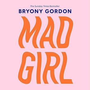 Mad Girl by Bryony Gordon