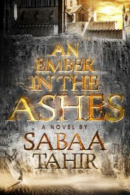 An Ember in the Ashes by Sabaa Tahir