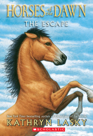 Horses of the Dawn #1: The Escape by Kathryn Lasky