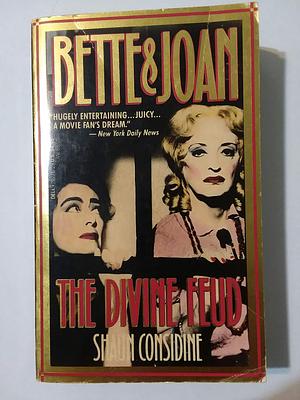 Bette and Joan the Divine Feud by Shaun Considine, Shaun Considine