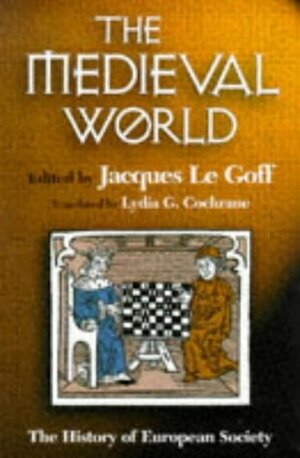 The Medieval World by Jacques Le Goff