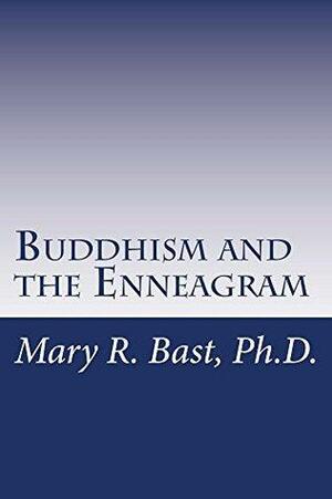 Buddhism and the Enneagram: Finding Your Unique Satori by Mary Bast