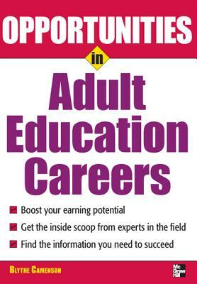 Opportunities in Adult Education Careers by Blythe Camenson