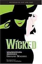 Wicked: Memorias de una bruja mala by Gregory Maguire