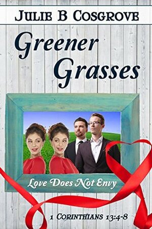 Greener Grasses by Julie B. Cosgrove