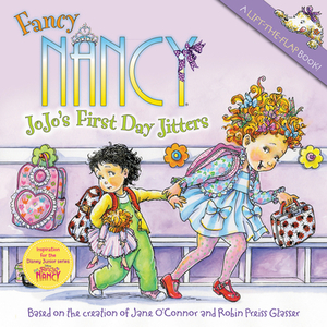 Fancy Nancy: Jojo's First Day Jitters by Jane O'Connor