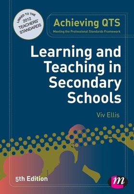 Learning and Teaching in Secondary Schools by 