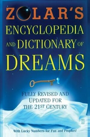 Zolar's Encyclopedia and Dictionary of Dreams: Fully Revised and Updated for the 21st Century by Zolar