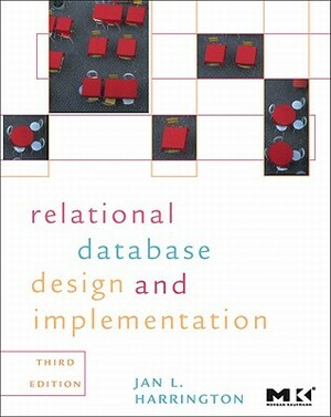 Relational Database Design and Implementation: Clearly Explained by Jan L. Harrington