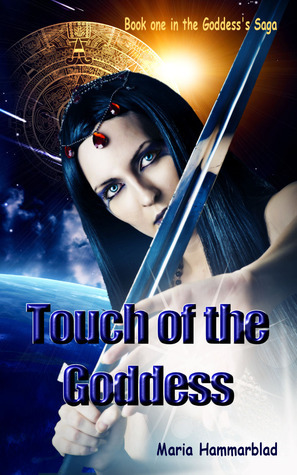 Touch of the Goddess by Maria Hammarblad