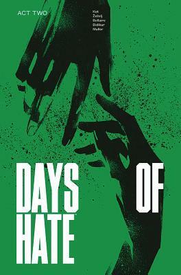 Days of Hate Act Two by Aleš Kot, Danijel Žeželj, Tom Muller, Jordie Bellaire