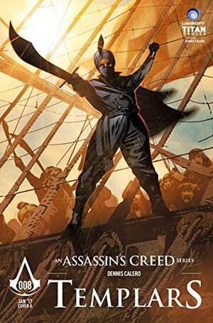 Assassin's Creed: Templars #8 by Dennis Calero, Fred Van Lente