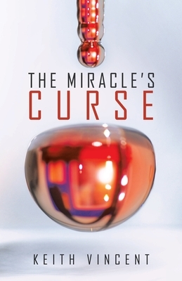 The Miracle's Curse by Keith Vincent