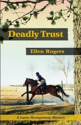 Deadly Trust by Ellen Rogers