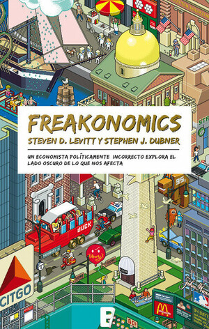 Freakonomics by Steven D. Levitt, Stephen J. Dubner