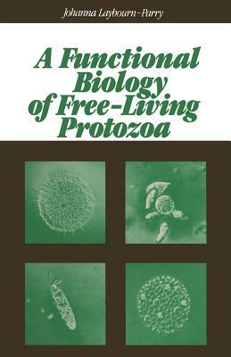 A Functional Biology of Free-Living Protozoa by Johanna Laybourn-Parry