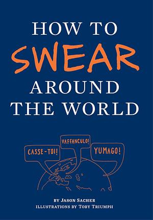 How to Swear Around the World by Jason Sacher