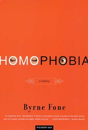 Homophobia: A History by Byrne R.S. Fone