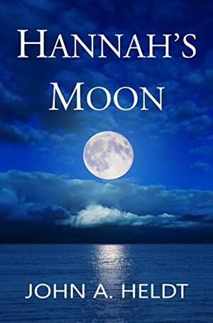 Hannah's Moon by John A. Heldt