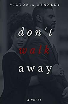 Don't Walk Away by Victoria Kennedy