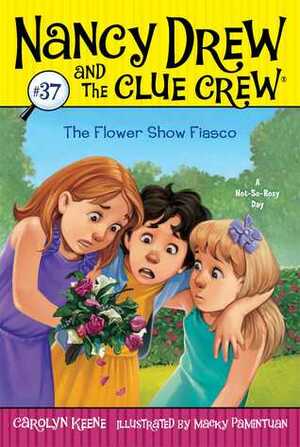 The Flower Show Fiasco by Macky Pamintuan, Carolyn Keene