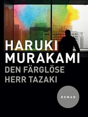 Den färglöse herr Tazaki by Haruki Murakami