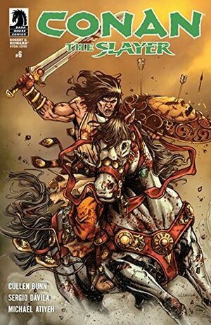 Conan the Slayer #6 by Sergio Davila, Cullen Bunn, Michael Atiyeh