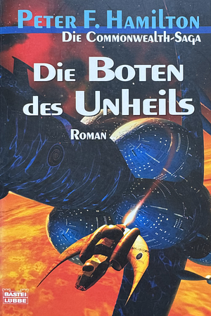 Die Boten des Unheils by Peter F. Hamilton