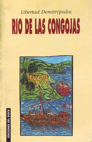 Río de las congojas by Libertad Demitrópulos